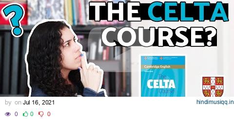 EVERYTHING YOU NEED TO KNOW ABOUT THE CELTA COURSE | The CELTA Course | Common questions about it. pagalworld mp3 song download