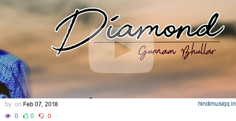 Diamond (Full HD) | Remake  I Gurnam Bhullar I | New Punjabi Songs 2018 | Latest Punjabi Song 2018 pagalworld mp3 song download