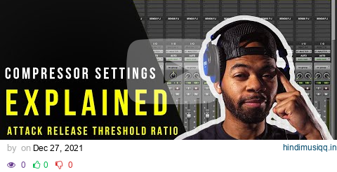 Understanding The Settings Of Your Audio Compressor | Part 1 pagalworld mp3 song download