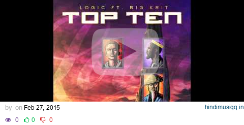 Logic Ft. Big K.R.I.T. - Top Ten (Official Audio) pagalworld mp3 song download