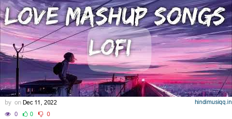 Best Bollywood Love Mashup Song [Slowed & Reverd] |  LoFi Song Chennel pagalworld mp3 song download