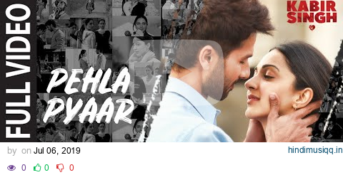 Full Song Pehla Pyaar | Kabir Singh | Shahid Kapoor, Kiara Advani | Armaan Malik | Vishal Mishra pagalworld mp3 song download