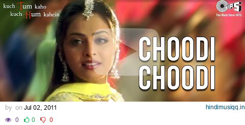 Choodi Choodi - Wedding Video Song | Kuch Tum Kaho Kuch Hum Kahein | Richa Pallod pagalworld mp3 song download