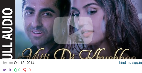 'Mitti Di Khushboo' FULL AUDIO Song | Ayushmann Khurrana | Rochak Kohli pagalworld mp3 song download