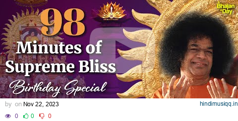 98 Minutes of Supreme Bliss | Birthday Special | Sri Sathya Sai Bhajans pagalworld mp3 song download