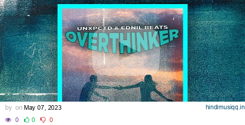 UNXPCTD - Overthinker (Official Lyric Video) | Prod. by EDNIL BEATS pagalworld mp3 song download