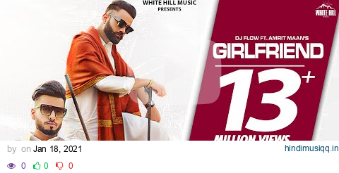 DJ FLOW Ft. AMRIT MAAN  Girlfriend (Official Video) | B2gether Pros pagalworld mp3 song download