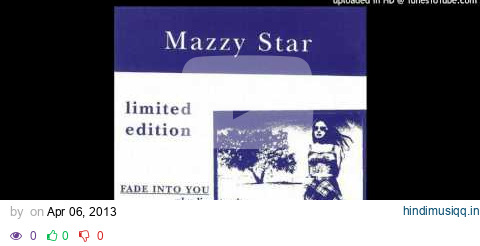 Mazzy Star - Fade Into You [HD / HQ] pagalworld mp3 song download