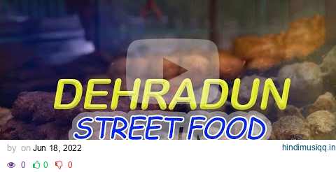 Dehradun Street Food | Uttarakhand | ready2rol | street food india pagalworld mp3 song download