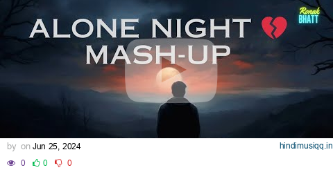 Alone Night💔 Mash-up l Lofi pupil | Bollywood spongs | Chillout Lo-fi Mix pagalworld mp3 song download