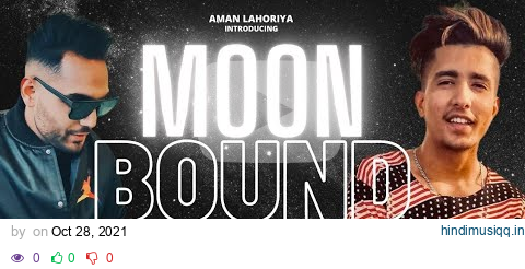 Moon Bound ( Official Video) /Prem dhillion /Aman Lahoriya /Bir singh / opi music pagalworld mp3 song download