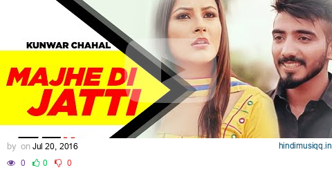 Majhe Di Jatti (Full Video) | Kanwar Chahal | Latest Punjabi Song 2016 | Speed Records pagalworld mp3 song download