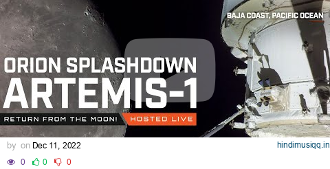 Watch Artemis-1 return from the moon! NASA's Orion is splashing down!!! #artemis1 pagalworld mp3 song download