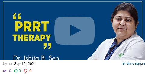 PRRT Therapy by Dr. Ishita B Sen | Nuclear Medicine Therapy pagalworld mp3 song download