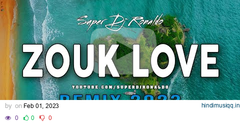 Zouk Love Remix 2023 - Super Dj Ronaldo #2 pagalworld mp3 song download