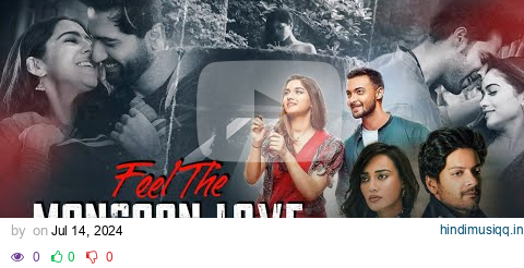 Feel The Monsoon Love Mashup 2024 | Vishal Mishra X Arijit Singh | Sunny Hassan | Monsoon Vibe Songs pagalworld mp3 song download