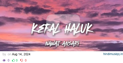 Nawaj Ansari - KEFAL HALUK (Lyrics) pagalworld mp3 song download