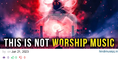 Unveiling the Deceptive Truth Exposing Popular Worship Songs' Dangerous Theological Pitfalls pagalworld mp3 song download