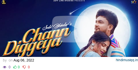 Chann Diggeya (Official Video) Sabi Bhinder | New Punjabi Song 2022 | Latest Punjabi Song 2022 pagalworld mp3 song download