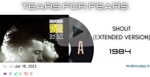 Tears for Fears - Shout (Extended Version) [12'' maxi single] pagalworld mp3 song download