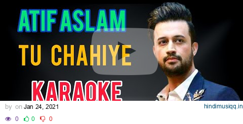 Atif Aslam Tu Chahiye Karaoke with Lyrics/Bajrangi Bhaijan. pagalworld mp3 song download