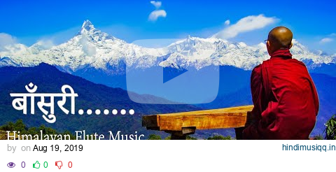 Himalayan Flute Music | Morning Flute Music | Meditation Music | Aparmita (बाँसुरी) pagalworld mp3 song download