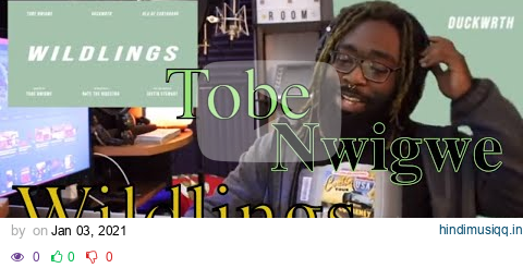 TOBE NWIGWE | WILDLINGS FT  OLU OF EARTHGANG + DUCKWRTH | REACTION| pagalworld mp3 song download