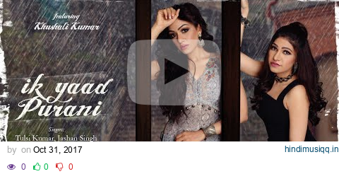 Ik Yaad Purani Full Audio Song Feat. Khushali Kumar | Tulsi Kumar, Jashan Singh | Shaarib Toshi pagalworld mp3 song download