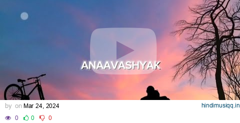 Lyrics - Anaavashyak Samir shrestha x Beyond The clouds ft.Malika Mahat. pagalworld mp3 song download