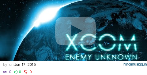 XCOM  Enemy Unknown Full Soundtrack ost pagalworld mp3 song download