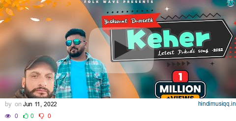 KEHER - Yashwant Damseth || Latest pahari nonstop 2022 || Pankaj Thakur || Folk Wave pagalworld mp3 song download