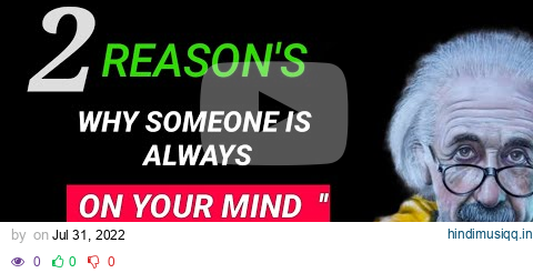 Two Reasons Why Someone is Always in Your Mind - Albert Einstein. pagalworld mp3 song download