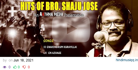 Hits of Bro.Shaju Jose|Madha TV Part 1|Tami Devotional |Singers Bro. Shaju Jose|Krishnaraj|Sanoop pagalworld mp3 song download