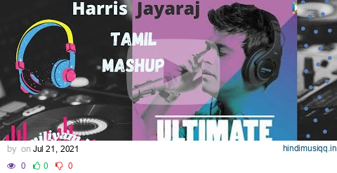 Harris Jayaraj Tamil Mashup❤ | Harris Melody King 👑| DJ_TiMO pagalworld mp3 song download