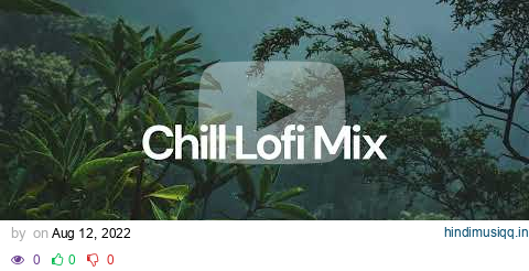 Chill Lofi Mix [chill lo-fi hip hop beats] pagalworld mp3 song download