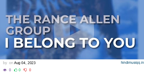 The Rance Allen Group - I Belong To You (Official Audio) pagalworld mp3 song download