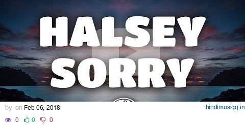 Halsey – Sorry (Lyrics) pagalworld mp3 song download