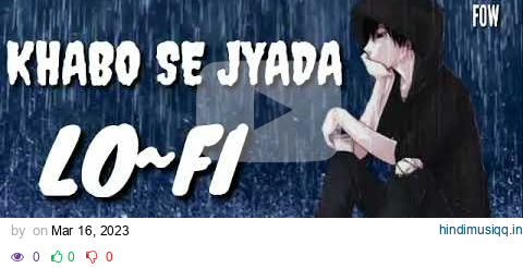 Khabo Se Jyada Aansuon Se Dosti Kar Baithe _ Tu Aise Juda Hua _ Rula Ke Gaya Ishq Tera _ Lofi #lofi pagalworld mp3 song download