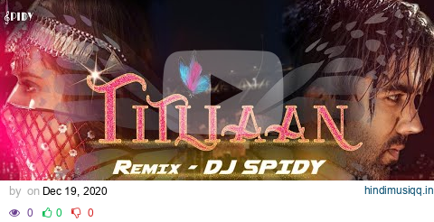 Titliaan - Remix | DJ SPIDY  | Hardy Sandhu  | Sargun Mehta  | Jaani |  Avvy Sra pagalworld mp3 song download