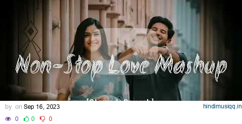 Non - Stop Love Mashup | Slow & Reverb | Lofi Mashup | Hit Songs | AraFat Rokib pagalworld mp3 song download