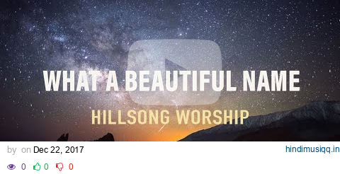 What A Beautiful Name - Hillsong Worship - Lyric Video pagalworld mp3 song download