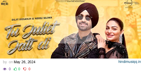 Tu Juliet Jatt Di | Diljit Dosanjh | Neeru Bajwa | Jatt & Juliet 3 | Latest Punjabi Songs 2024 pagalworld mp3 song download