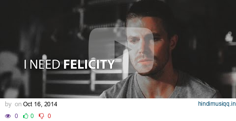 Felicity & Oliver | "I need Felicity, I don't wanna die down here" pagalworld mp3 song download