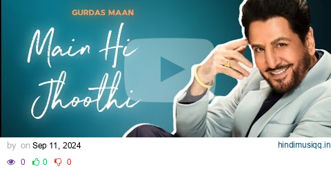 Gurdas Maan Main Hi Jhoothi  | Shivangi Joshi | Latest Punjabi Songs 2024 | VD Lofi Music | Punjabi pagalworld mp3 song download