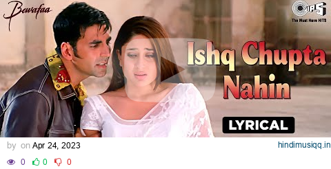 Ishq Chupta Nahin - Lyrical | Bewafaa | Akshay Kumar, Kareena Kapoor| Abhijeet | Dard Bhare Song pagalworld mp3 song download