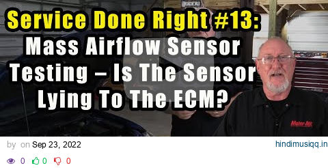 Service Done Right #13  Mass Airflow Sensor Testing – Is The Sensor Lying To The ECM? pagalworld mp3 song download