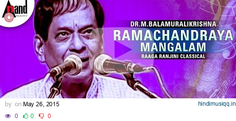 Ramachandraya Mangalam | Raga Ranjini Classical Video | Sung By  Dr M Balamuralikrishna pagalworld mp3 song download