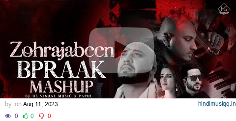 Zohrajabeen - B Praak Mashup 2023 | HS Visual Music x Papul | Aate rehte hain x Hota hai Ji hota hai pagalworld mp3 song download