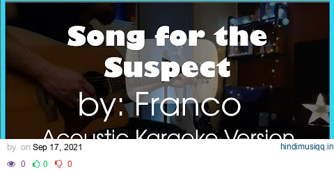 Song for the Suspect by Franco - Acoustic Karaoke Version pagalworld mp3 song download