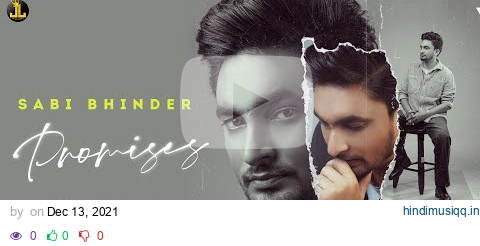 Promises - Sabi Bhinder (Official Video) | Kelly | Punjabi Song 2021 pagalworld mp3 song download